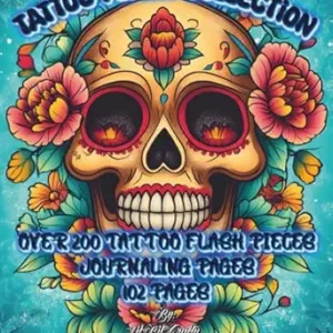 Tattoo Flash Collection: 200+ Tattoo Designs to Color, Customize & Turn Into Real Ink