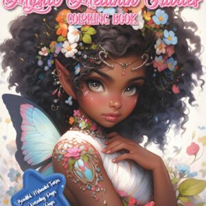Mystic Melanin Fairies: An Adult Coloring Book: A Fantasy Coloring Book for Adults with Black Fairies, Magical Realms, Stress Relief, and Journaling Pages for Creativity and Self-Expression